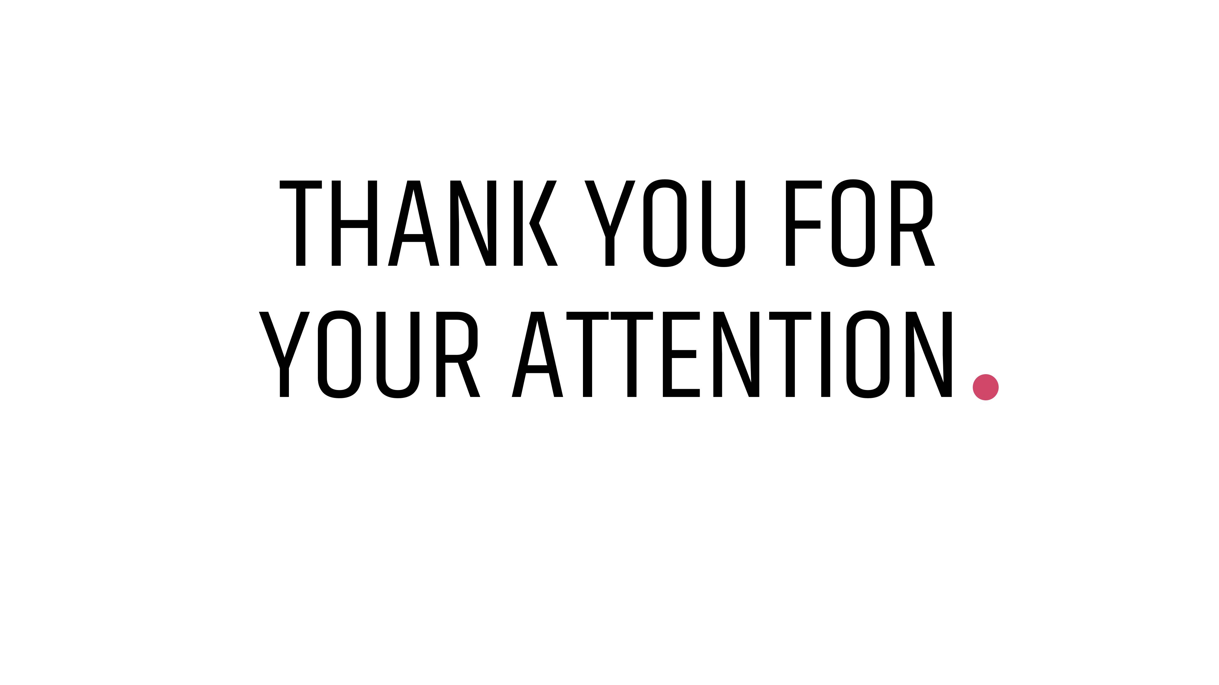 A picture with the text "Tnank you for Your attention".